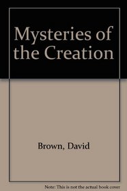 Mysteries of the Creation
