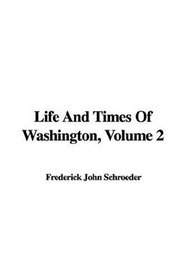 Life And Times Of Washington