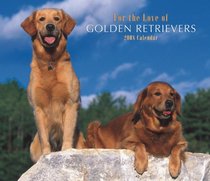 Golden Retrievers, For the Love of 2008 Deluxe Wall Calendar