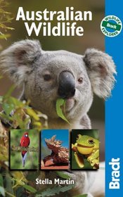 Australian Wildlife: Wildlife Explorer (Bradt Wildlife Explorer)