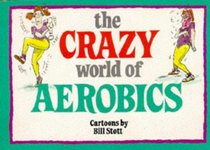 Crazy World of Aerobics (Crazy World Ser)