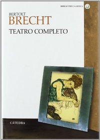 Teatro Completo de Bertolt Brecht / Bertolt Brecht Complete Works (Spanish Edition)