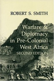 Warfare and Diplomacy in Pre-colonial West Africa