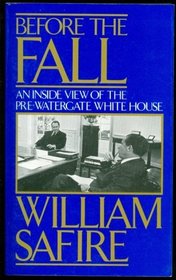 Before the Fall : An Inside View of the Pre-Watergate White House