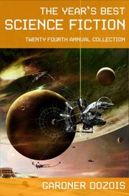 The Year's Best Science Fiction: Twenty-Fourth Annual Collection (aka The Mammoth Book of Best New SF 20)