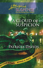 A Cloud of Suspicion (Without a Trace, Bk 4) (Love Inspired Suspense, No 144)