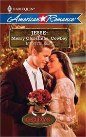 Jesse: Merry Christmas, Cowboy (The Codys: First Family of Rodeo) (Harlequin American Romance,  No 1330)