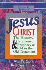 Jesus Christ: The History Ceremony and Prophecy As Told in the Old Testament (Classic Reference Library)