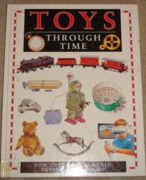 Toys Through Time (Information books - science & technology - through time)