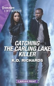 Catching the Carling Lake Killer (West Investigations, Bk 6) (Harlequin Intrigue, No 2137) (Larger Print)