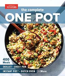 The Complete One Pot: 400 Meals for Your Skillet, Sheet Pan, Instant Pot, Dutch Oven, and More