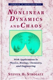 Nonlinear Dynamics and Chaos: With Applications in Physics, Biology, Chemistry, and Engineering (Studies in Nonlinearity)