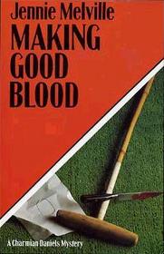 Making Good Blood (Charmian Daniels, Bk 11)