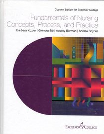 Fundamentals of Nursing: Excelsior College Edition: Concepts, Process, and Practice
