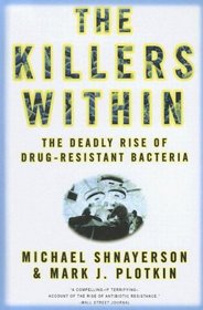Killers Within: The Deadly Rise Of Drug-resistant Bacteria