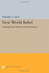 New World Babel: Languages and Nations in Early America (Princeton Legacy Library)