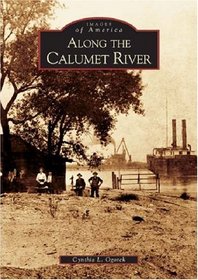 Along the Calumet River (Images of America: Illinois) (Images of America)