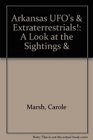 Arkansas UFO's & Extraterrestrials!:  A Look at the Sightings &