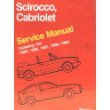 Volkswagen Scirocco, Cabriolet Service Manual 1985, 1986, 1987, 1988, 1989 Including 16v (Volkswagen Service Manuals)
