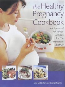 Healthy Pregnancy Cookbook: Delicious and Nutritious Recipes for the Expectant Mother