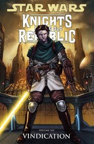 Star Wars: Vindication v. 6: Knights of the Old Republic