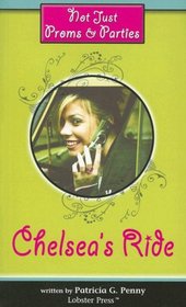 Chelsea's Ride (Not Just Proms & Parties) (Teen Series)