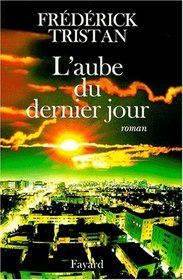 L'aube du dernier jour: Roman (French Edition)