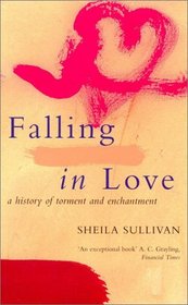 Falling in Love: A History of Torment  Enchantment