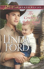 The Cowboy's Baby Bond (Montana Cowboys, Bk 2) (Love Inspired Historical, No 323)