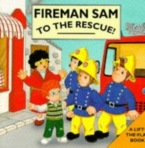 Fireman Sam to the Rescue! (Fireman Sam Flap Book)