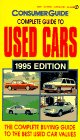 The Complete Guide to Used Cars 1995: 1995 Edition (Consumer Guide Complete Guide to Used Cars)