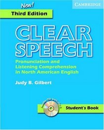 Clear Speech Student's Book: Pronunciation and Listening Comprehension in American English, 3rd Edition