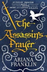 The Assassin's Prayer (Mistress of the Art of Death, Bk 4) (aka A Murderous Procession)