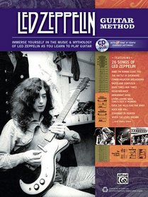 Led Zeppelin Guitar Method: Immerse Yourself in the Music and Mythology of Led Zeppelin as You Learn to Play Guitar (Book & Enhanced CD)