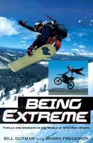 Being Extreme: Thrills and Dangers in the World of High-Risk Sports