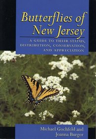 Butterflies of New Jersey: A Guide to Their Status, Distribution, Conservation, and Appreciation
