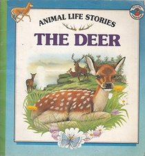 The Deer (Animal Life Stories)
