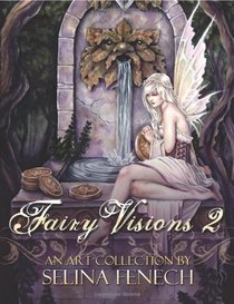 Fairy Visions 2: An Art Collection by Selina Fenech (Volume 5)