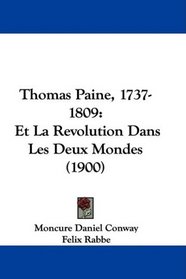 Thomas Paine, 1737-1809: Et La Revolution Dans Les Deux Mondes (1900) (French Edition)