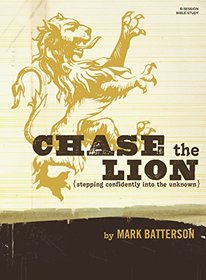 Chase the Lion Bible Study Book: Stepping Confidently Into the Unknown