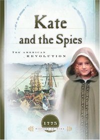 Kate and the Spies: The American Revolution, 1775) (Sisters in Time, Bk 6)