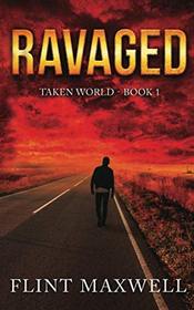 Ravaged: A Post-Apocalyptic Thriller (Taken World)
