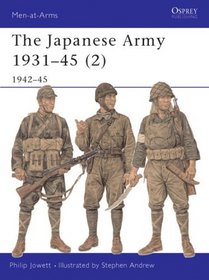 The Japanese Army 1931-45 (Volume 2, 1942-45)