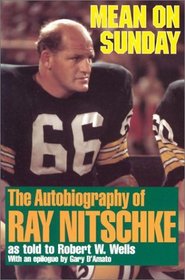 Mean on Sunday: The Autobiography of Ray Nitschke