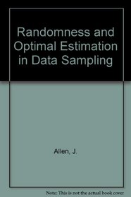 Randomness and Optimal Estimation in Data Sampling