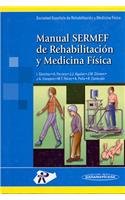 Manual SERMEF de rehabilitacion y medicina fisica / SERMEF Manual of Physical and Rehabilitation Medicine (Spanish Edition)