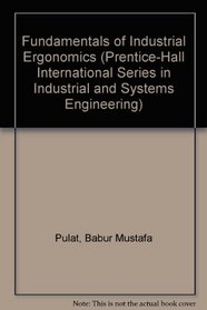 Fundamentals of Industrial Ergonomics (Prentice-Hall International Series in Industrial and Systems Engineering)