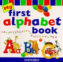 My First Alphabet Book (My First Book Of...S.)