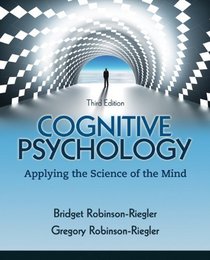 Cognitive Psychology: Applying The Science of the Mind (3rd Edition)