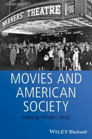 Movies and American Society (Wiley Blackwell Readers in American Social and Cultural History)